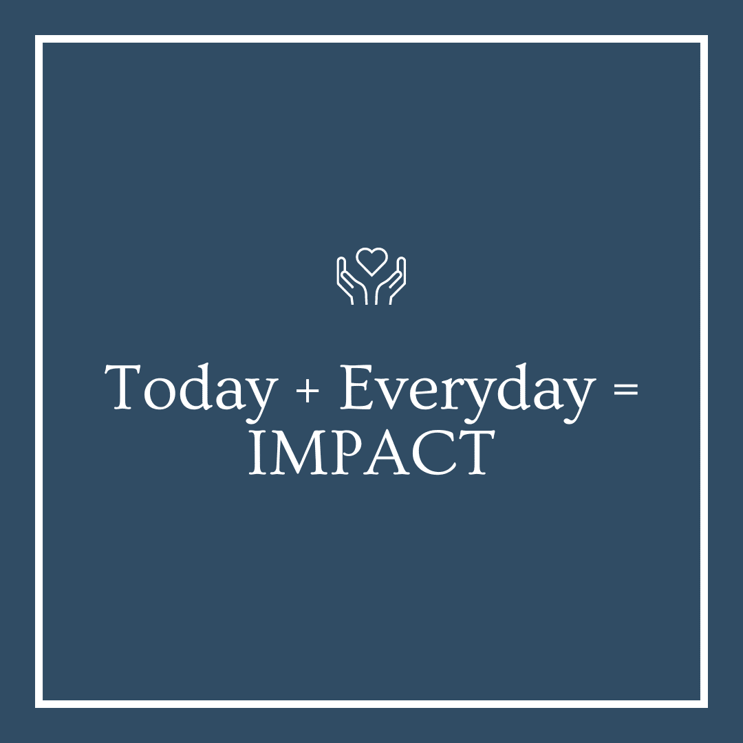Giving Tuesday image that says "today + everyday = Impact"